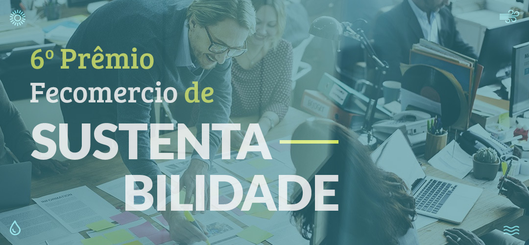 6º Prêmio Fecomércio de sustentabilidade