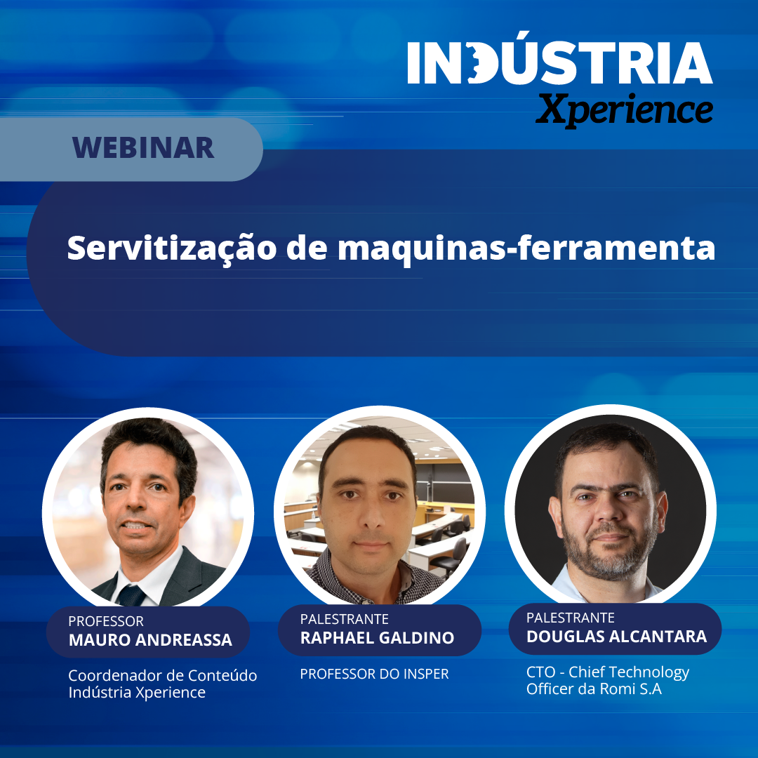 Indústria Xperience apresenta em agosto: Servitização de Máquinas-Ferramenta e Seminário de Marketing Digital na Indústria 