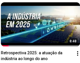  Retrospectiva 2025: a atuação da indústria ao longo do ano